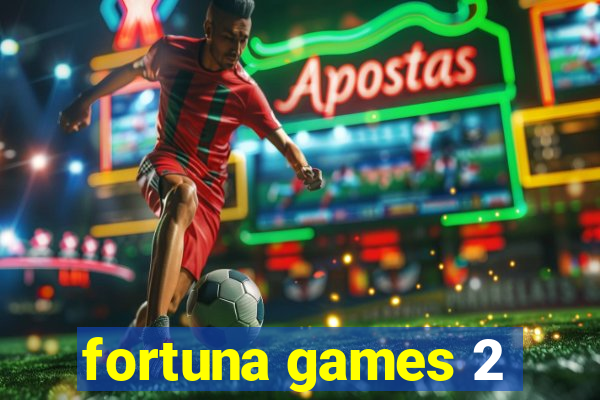 fortuna games 2